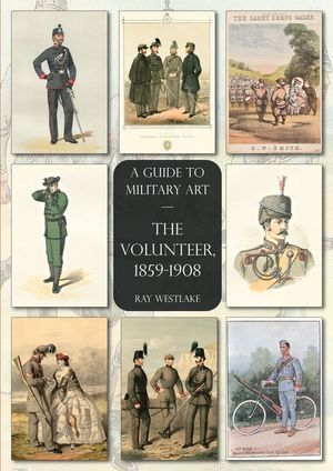 The Volunteer, 1859-1908: A Guide to Military Art image number 0