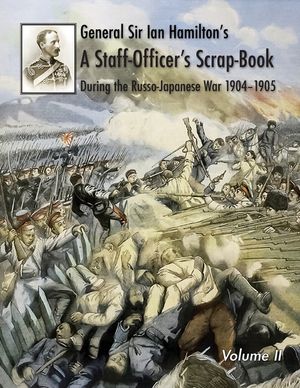 General Sir Ian Hamilton's Staff Officer's Scrap-Book during the Russo-Japanese War 1904-1905: Volume II image number 0