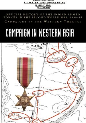 Campaign in Western Asia: Official History of the Indian Armed Forces in the Second World War 1939-45 Campaigns in the Western Theatre image number 0