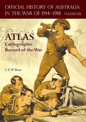 Official History of Australia in the War of 1914-1918 Atlas: Volume XIII - Cartographic Record of the War image number 0