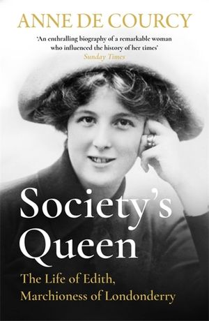 Society's Queen: The Life of Edith, Marchioness of Londonderry image number 0