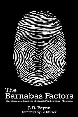 The Barnabas Factors: Eight Essential Practices of Church Planting Team Members image number 0