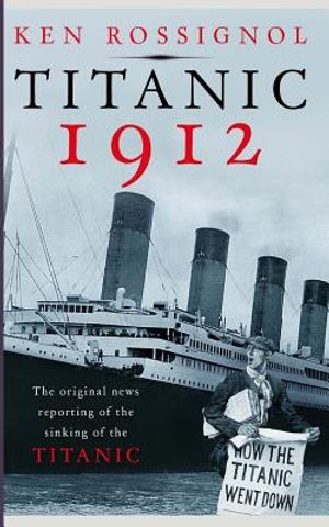 Titanic 1912: The original news reporting of the sinking of the Titanic image number 0