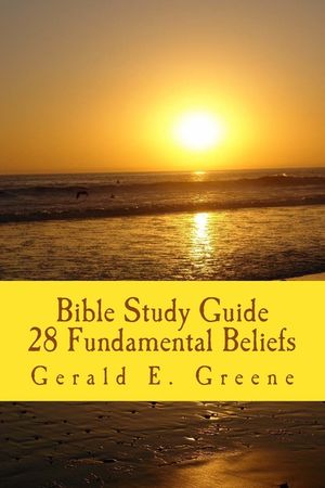 Bible Study Guide - 28 Fundamental Beliefs: 28 Fundamental Beliefs image number 0