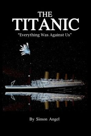 The Titanic - Everything Was Against Us image number 0