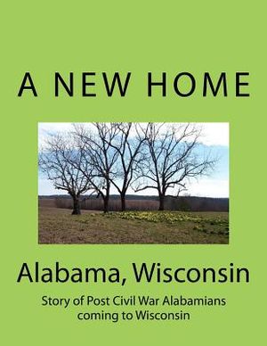 Alabama Wisconsin: Story of Post Civil War Alabamians coming to Wisconsin image number 0