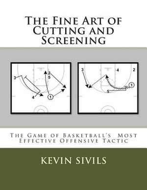 The Fine Art of Cutting and Screening: The Game of Basketball Most Effective Offensive Tactic image number 0