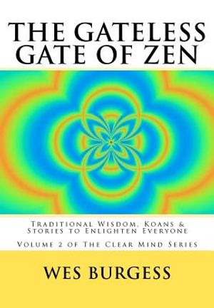 The Gateless Gate of Zen: Traditional Wisdom, Koans & Stories to Enlighten Everyone image number 0