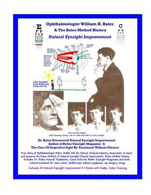 Ophthalmologist William H. Bates & The Bates Method History - Natural Eyesight Improvement: with 14 E-Books, Better Eyesight Magazine (Black & White E image number 0