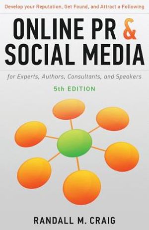 Online PR and Social Media for Experts, 5th Ed. (Illustrated): Develop Your Reputation, Get Found, and Attract a Following image number 0
