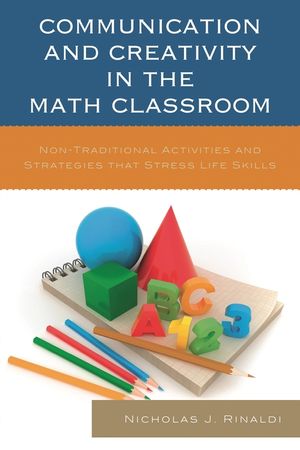 Communication and Creativity in the Math Classroom: Non-Traditional Activities and Strategies that Stress Life Skills image number 0