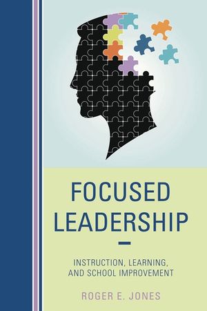 Focused Leadership: Instruction, Learning, and School Improvement image number 0