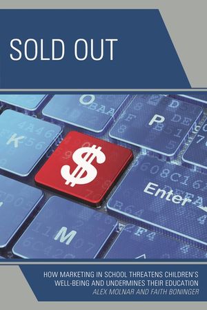Sold Out: How Marketing in School Threatens Children's Well-Being and Undermines their Education image number 0