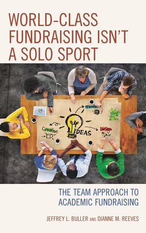 World-Class Fundraising Isn't a Solo Sport: The Team Approach to Academic Fundraising image number 0