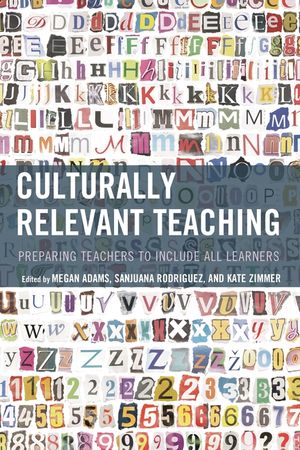 Culturally Relevant Teaching: Preparing Teachers to Include All Learners image number 0