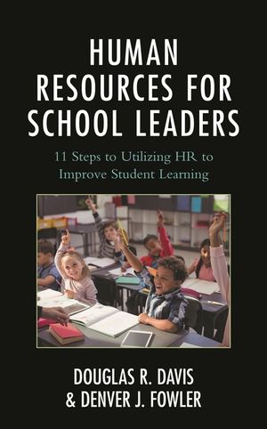 Human Resources for School Leaders: Eleven Steps to Utilizing HR to Improve Student Learning image number 0
