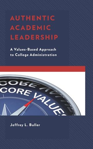 Authentic Academic Leadership: A Values-Based Approach to College Administration image number 0