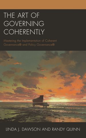 The Art of Governing Coherently: Mastering the Implementation of Coherent Governance(R) and Policy Governance(R) image number 0