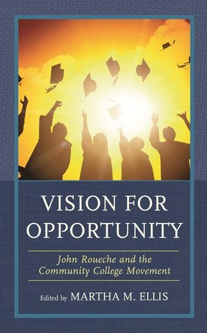 Vision for Opportunity: John Roueche and the Community College Movement image number 0