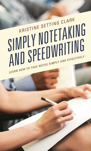 Simply Notetaking and Speedwriting: Learn How to Take Notes Simply and Effectively image number 0
