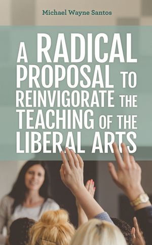 A Radical Proposal to Reinvigorate the Teaching of the Liberal Arts image number 0