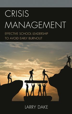 Crisis Management: Effective School Leadership to Avoid Early Burnout image number 0
