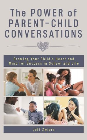 The Power of Parent-Child Conversations: Growing Your Child's Heart and Mind for Success in School and Life image number 0