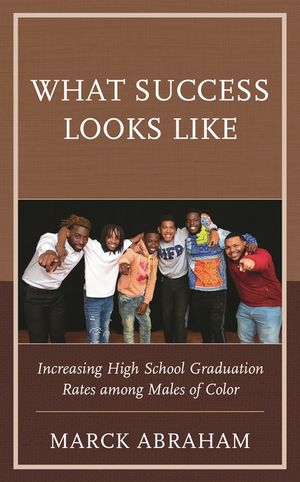 What Success Looks Like: Increasing High School Graduation Rates among Males of Color image number 0