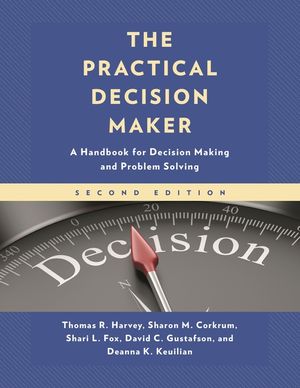The Practical Decision Maker: A Handbook for Decision Making and Problem Solving image number 0