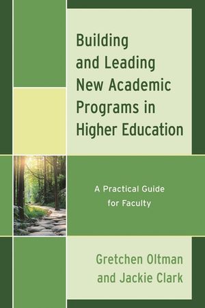 Building and Leading New Academic Programs in Higher Education: A Practical Guide for Faculty image number 0