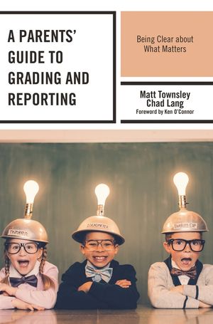 A Parents' Guide to Grading and Reporting: Being Clear about What Matters image number 0