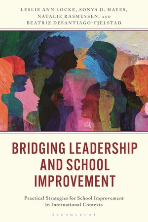 Bridging Leadership and School Improvement: Practical Strategies for School Improvement in International Contexts image number 0