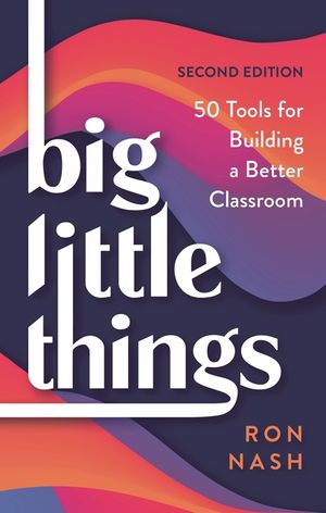 Big Little Things: 50 Tool for Building a Better Classroom: 50 Tools for Building a Better Classroom image number 0
