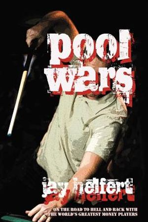 Pool Wars: On the Road to Hell and Back with the World's Greatest Money Players image number 0