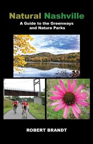 Natural Nashville: A Guide to the Greenways and Nature Parks image number 0