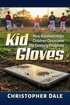 Kid Gloves: How Baseball Helps Children Overcome 21st Century Problems image number 0
