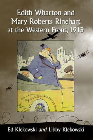 Edith Wharton and Mary Roberts Rinehart at the Western Front, 1915 image number 0