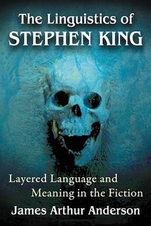 The Linguistics of Stephen King: Layered Language and Meaning in the Fiction image number 0