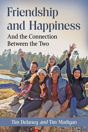 Friendship and Happiness: And the Connection Between the Two image number 0
