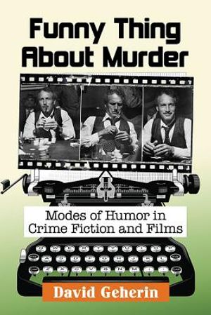 Funny Thing about Murder: Modes of Humor in Crime Fiction and Films image number 0