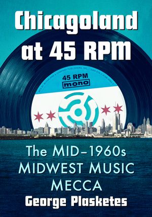 Chicagoland at 45 RPM: The Influential Music Scene of the Mid-1960s image number 0