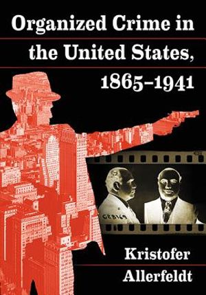 Organized Crime in the United States, 1865-1941 image number 0