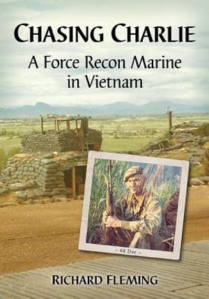 Chasing Charlie: A Force Recon Marine in Vietnam image number 0