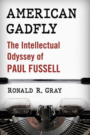 American Gadfly: The Intellectual Odyssey of Paul Fussell image number 0