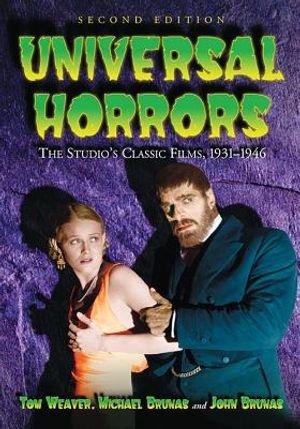 Universal Horrors: The Studio's Classic Films, 1931-1946, 2D Ed. image number 0