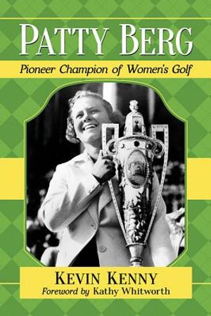 Patty Berg: Pioneer Champion of Women's Golf image number 0