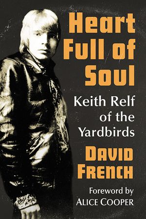 Heart Full of Soul: Keith Relf of the Yardbirds image number 0