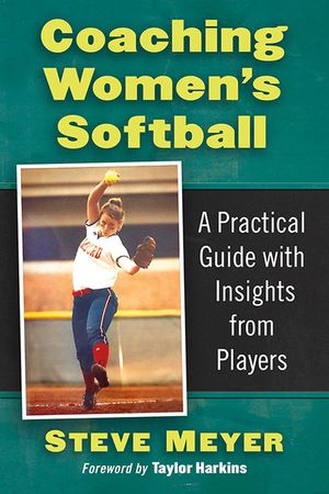 Coaching Women's Softball: A Practical Guide with Insights from Players image number 0