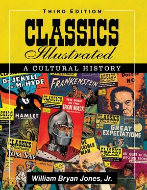 Classics Illustrated: A Cultural History, 3D Ed. image number 0
