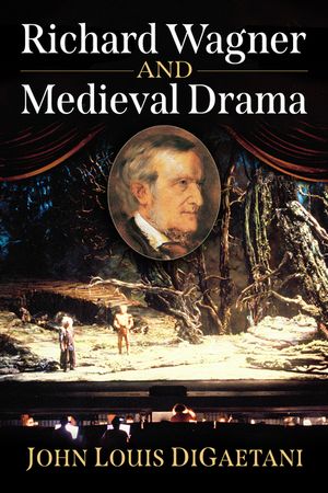 Richard Wagner and Medieval Drama image number 0